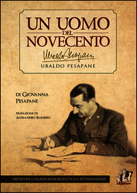 9788865511923 - Ubaldo Pesapane. Un uomo del Novecento