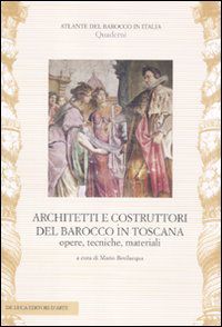 9788865570197 - Architetti e costruttori del barocco in Toscana. Opere, tecniche, materiali