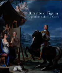 9788865572139 - Ritratto e figura. Dipinti da Rubens a Cades