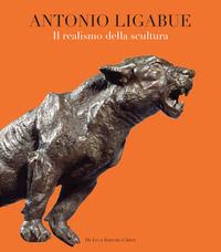 9788865573808 - Antonio Ligabue. Il realismo della scultura