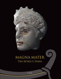 9788865576540 - Magna mater. Tra Roma e Zama. Ediz. a colori