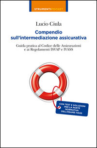 9788865581421 - Compendio sull'intermediazione assicurativa. Guida pratica al codice delle assicurazioni e ai regolamenti Isvap e Ivass