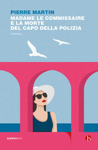 9788865599662 - Madame le commissaire e la morte del capo della polizia