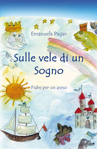 9788865600153 - Sulle vele di un sogno. Fiabe per un anno