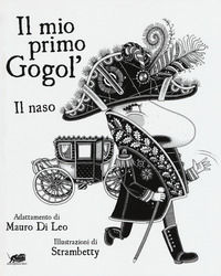 9788865642566 - Il mio primo Gogol'. Il naso di Nikolaj Gogol'