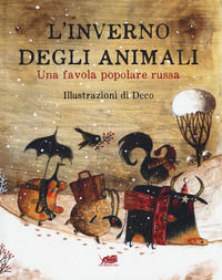 9788865642979 - L'inverno degli animali. Una favola popolare russa. Ediz. a colori