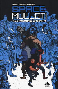 9788865671733 - Space-Mullet!. Vol. 1: Una scommessa alla volta