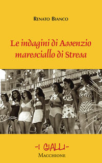9788865706954 - Le indagini di Assenzio maresciallo di Stresa