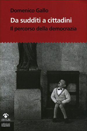 9788865790588 - Da sudditi a cittadini. Il percorso della democrazia. Con CD-ROM