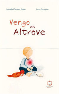 9788865802663 - Vengo da Altrove. Ediz. a colori
