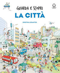 9788865805152 - La città. Guarda e scopri. Ediz. a colori