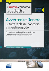 9788865845813 - Il nuovo concorso a cattedra. Avvertenze generali per tutte le classi di concorso di ogni ordine e grado. Competenze ped