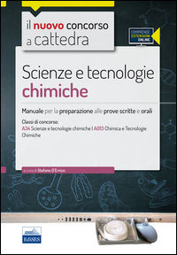 9788865846599 - CC 4/55 scienze e tecnologie chimiche. Manuale per la preparazione alle prove scritte e orali. Classi di concorso A34 A0