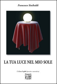 9788865876152 - La tua luce nel mio sole