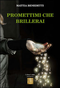 9788865877036 - Promettimi che brillerai