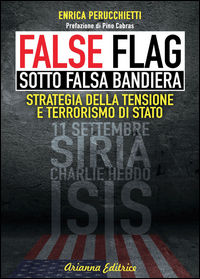 9788865881415 - False flag. Sotto falsa bandiera. Strategia della tensione e terrorismo di Stato