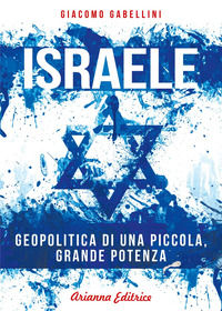 9788865882184 - Israele. Geopolitica di una piccola, grande potenza