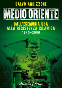 9788865882276 - Medio Oriente. Vol. 1: Dall'egemonia USA alla resistenza islamica (1945-2006)