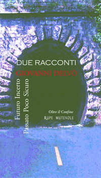 9788865916476 - Due racconti. Futuro incerto e passato poco sicuro