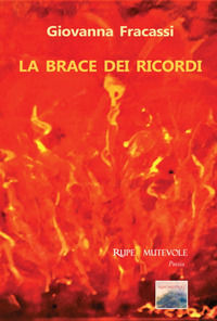 9788865916650 - La brace dei ricordi. Nuova ediz.