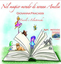 9788865916667 - Nel magico mondo di Nonna Amelia. Favole e filastrocche. Con CD-Audio
