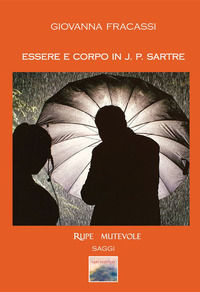 9788865917190 - Essere e corpo in J.P. Sartre
