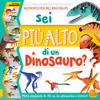 9788865930595 - Sei più alto di un dinosauro? Con adesivi. Ediz. a colori