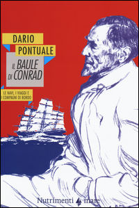 9788865944233 - Il baule di Conrad. Le navi, i viaggi e i compagni di bordo