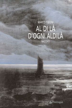 9788865982273 - Al di là di ogni aldilà. Racconti, monologhi, lettere e invenzioni dall'oltre