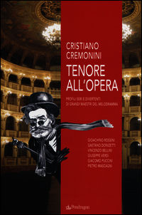 9788865983720 - Tenore all'opera. Profili seri e divertenti di grandi maestri del melodramma
