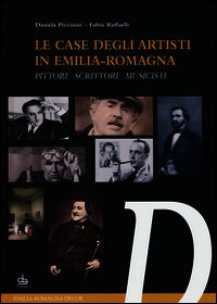 9788865985410 - Le case degli artisti in Emilia-Romagna. Pittori, scrittori, musicisti
