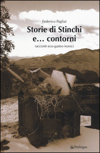 9788865987377 - Storie di Stinchi e... contorni. Racconti eco-gastro-ironici