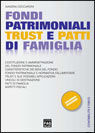 Fondi patrimoniali, trust e patti di famiglia