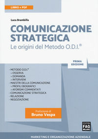 9788866047483 - Comunicazione strategica. Le origini del Metodo O.D.I. Con Contenuto digitale (fornito elettronicamente)