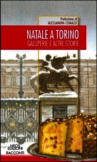 9788866081449 - Natale a Torino. Galuperie e altre storie