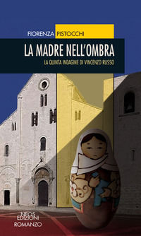 9788866083085 - La madre nell'ombra. La quinta indagine di Vincenzo Russo