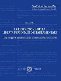 9788866118657 - La restrizione della libertà personale dei parlamentari. Dai presupposti costituzionali all'interpretazione delle Camere
