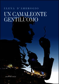 9788866172796 - Un camaleonte gentiluomo