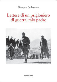 9788866173397 - Lettere di un prigioniero di guerra, mio padre