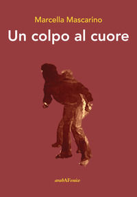 9788866174936 - Un colpo al cuore