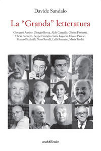 9788866179085 - La «Granda» letteratura. Giovanni Arpino, Giorgio Bocca, Aldo Cazzullo, Gianni Farinetti, Oscar Farinetti, Beppe Fenogli