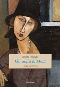 9788866179320 - Gli occhi di Modì. Parigi anni Venti