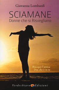 9788866233039 - Sciamane, donne che si risvegliano. Riscopri l'antica dea che è in te