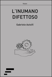 9788866284093 - L'inumano difettoso