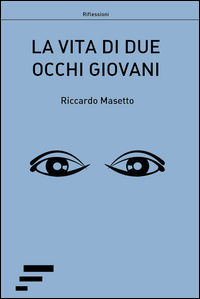 9788866284611 - La vita di due occhi giovani