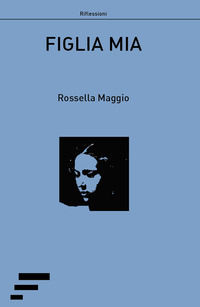 9788866284680 - Figlia mia