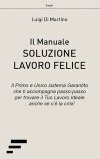 9788866285281 - Soluzione lavoro felice. Il manuale