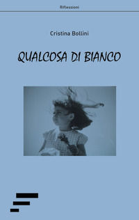 9788866285366 - Qualcosa di bianco