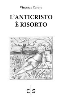 9788866285854 - L'Anticristo è risorto
