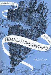9788866329459 - Fidanzati dell'inverno. L'Attraversaspecchi. Vol. 1